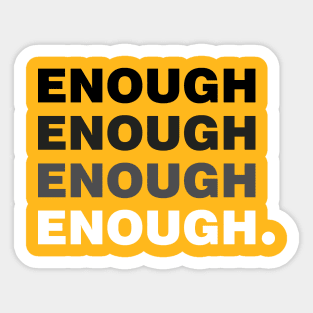 Enough Enough Enough - Gun Violence Control Sticker